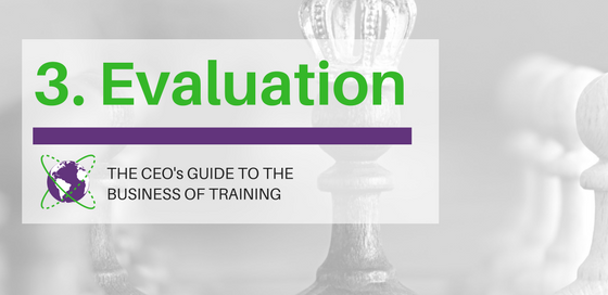 Evaluation is Number 3 in the CEO's Guide to the Business of Training Series.